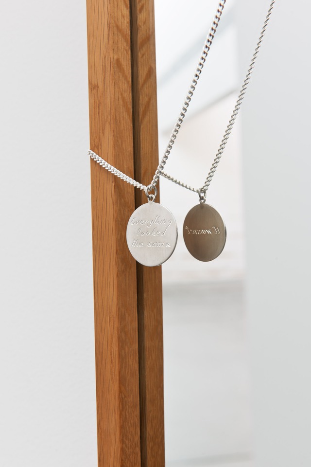Everything Looked the Same, 2012
Engraved silver amulet, silver chain
approx. 12 x 3.5 cm
Ed. of 3